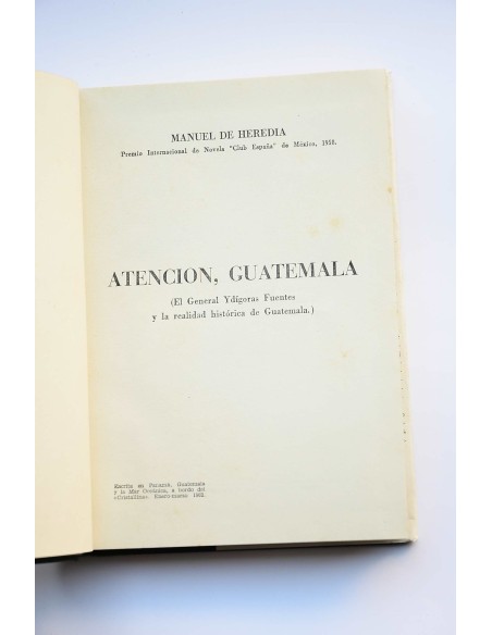 Atención, Guatemala : el general Ydígoras Fuentes y la realidad histórica de Guatemala