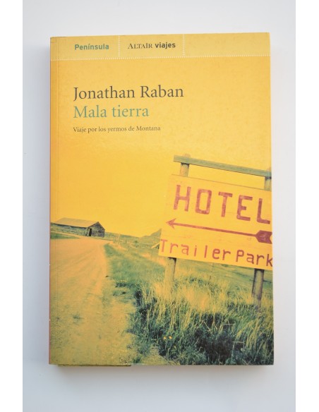 Mala tierra. Viaje por los yermos de Montana
