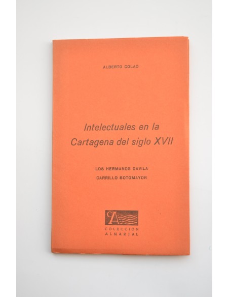 Intelectuales en la Cartagena del siglo XVII. Los hermanos Davila Carrillo Sotomayor