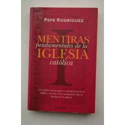 Mentiras fundamentales de la Iglesia Católica