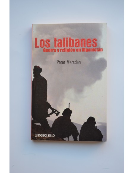 Los talibanes, guerra y religión en Afganistán
