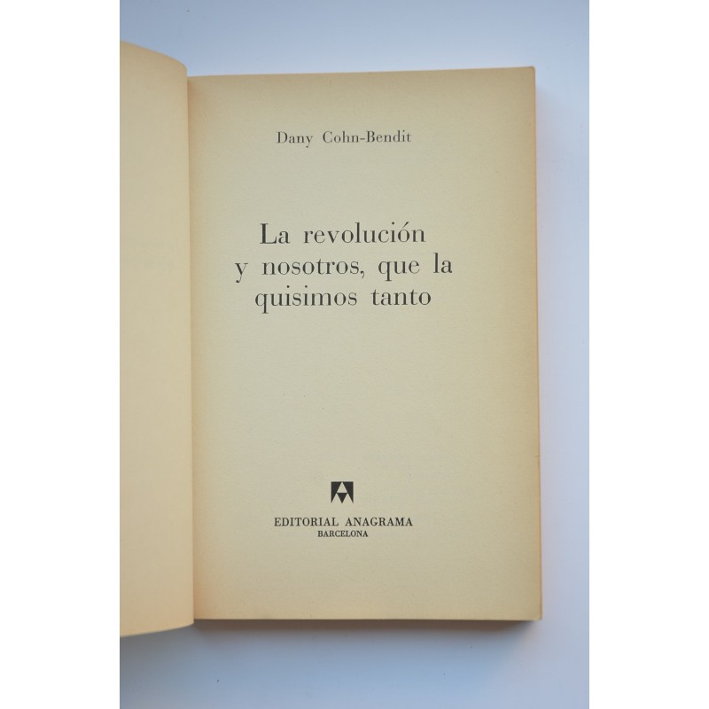 La revolución y nosotros, que la quisimos tanto