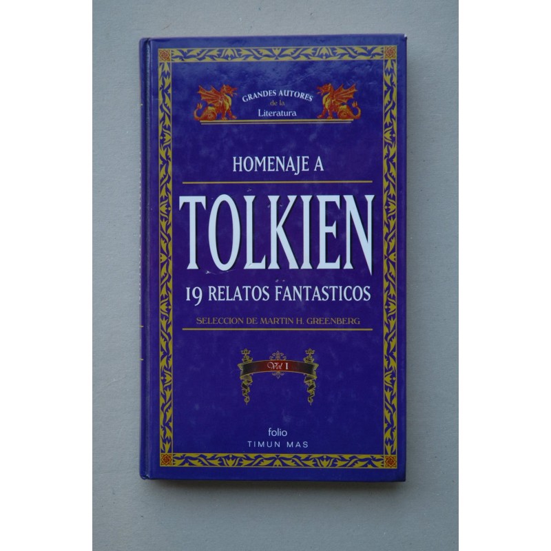 HOMENAJE a Tolkien : 19 relatos fantásticos. Vol. I