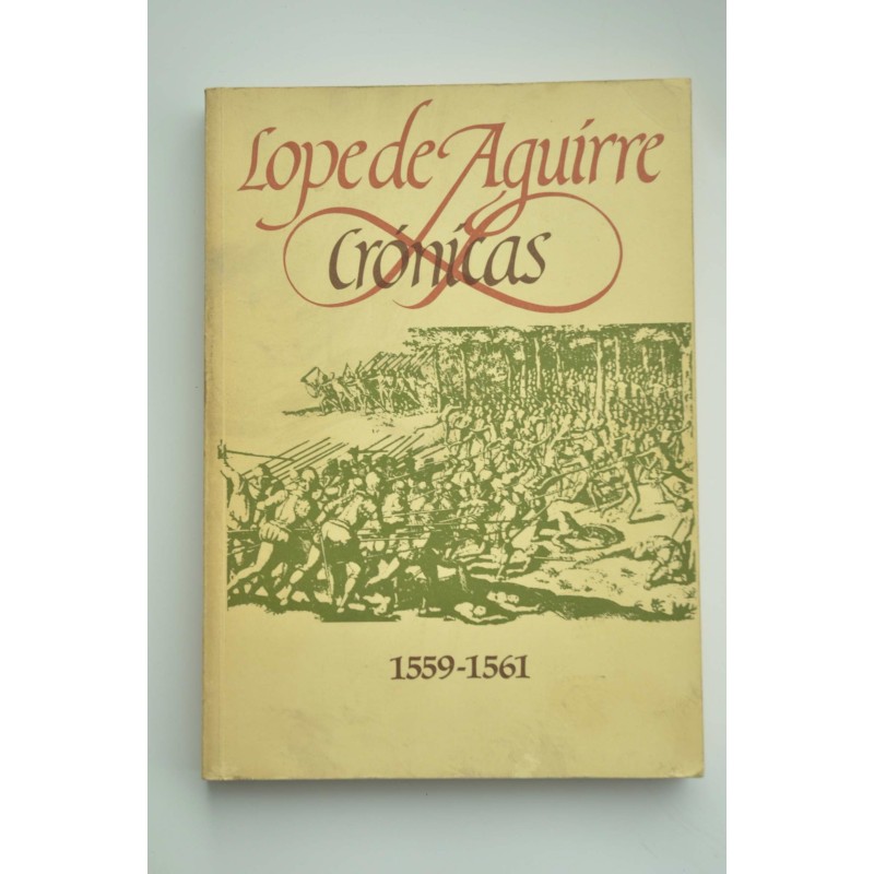 Lope de Aguirre, Crónicas, 1559 - 1561