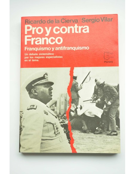 Pro y contra Franco. Franquismo y antifranquismo