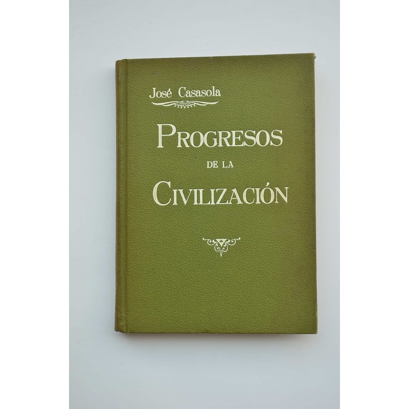Progresos de la civilización : libro utilísimo para niños de ambos sexos y para adultos