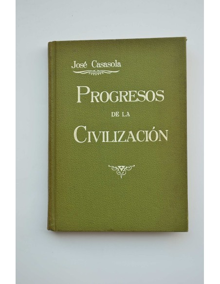 Progresos de la civilización : libro utilísimo para niños de ambos sexos y para adultos