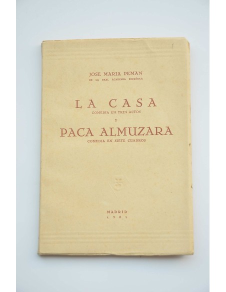La casa : comedia en tres actos , y Paca Almuzara : comedia en dos partes, divididas en siete cuadros