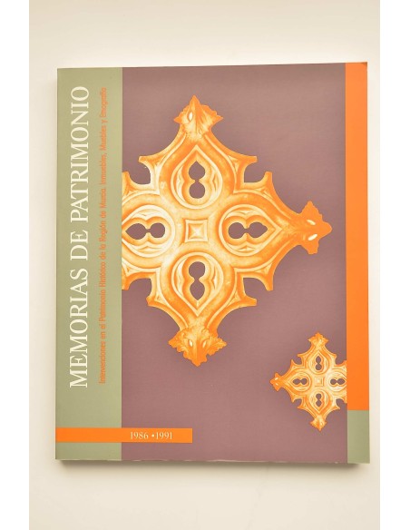 Memorias del Patrimonio 86-91 : intervenciones en el Patrimonio Histórico-Artístico de la Región de Murcia