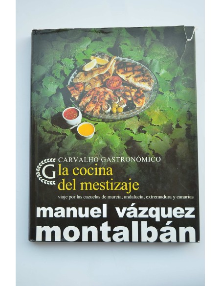La cocina del mestizaje. Viajes por las cazuelas de Murcia, Andalucía, Extremadura y Canarias