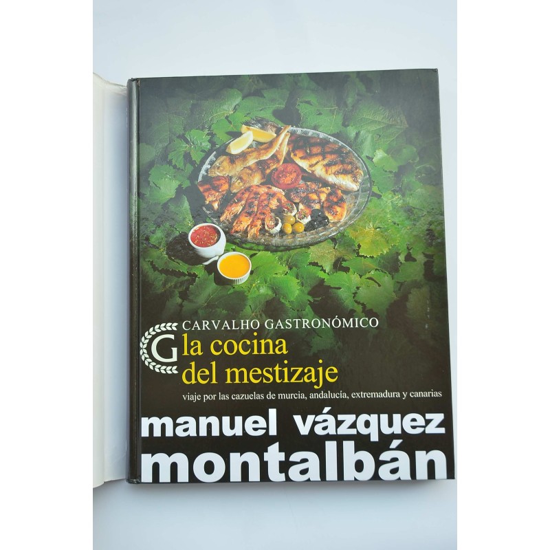 La cocina del mestizaje. Viajes por las...