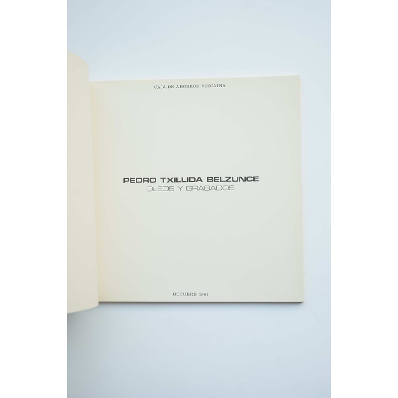 Pedro Txillida Belzunce : oleos y grabados :...