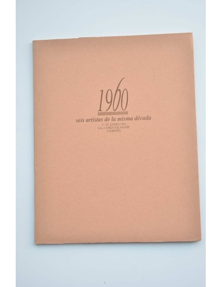 1960. Seis artistas de la misma década 