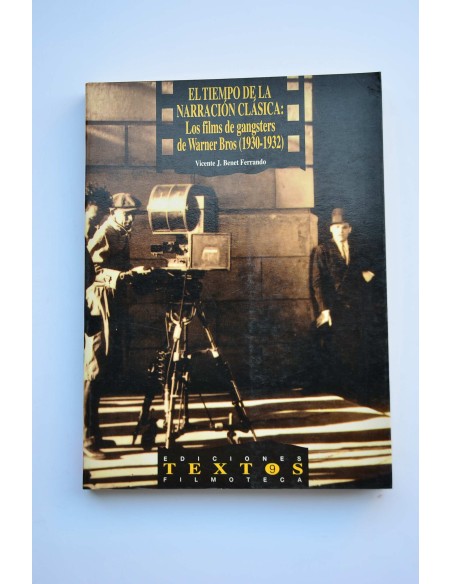El tiempo de la narración clásica : los films de gangsters de Warner Bros (1930-1932)