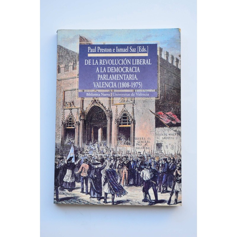 De la Revolución liberal a la Democracia parlamentaria. Valencia (1808-1975)