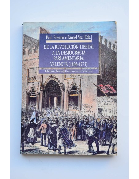 De la Revolución liberal a la Democracia parlamentaria. Valencia (1808-1975)