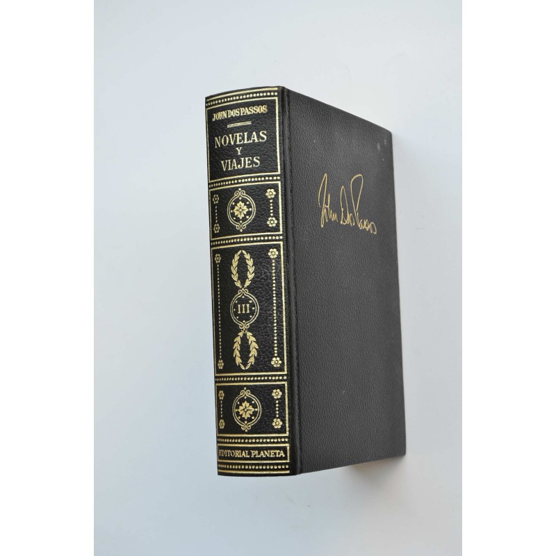 John Dos Passos. Tomo III. Novelas y Viajes