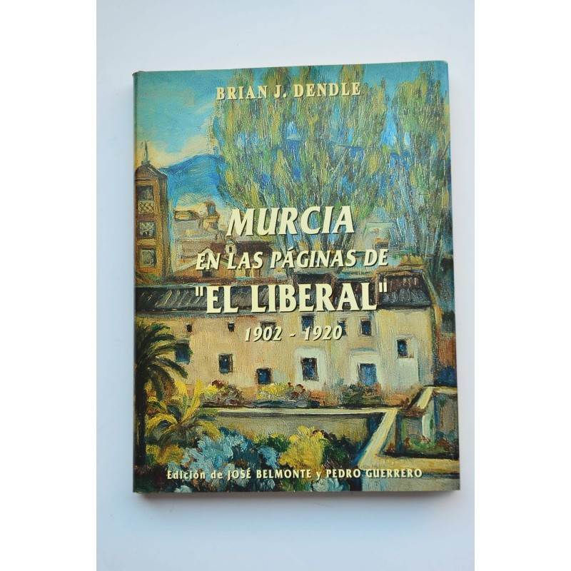 Murcia en las páginas de 'El Liberal', 1902-1920