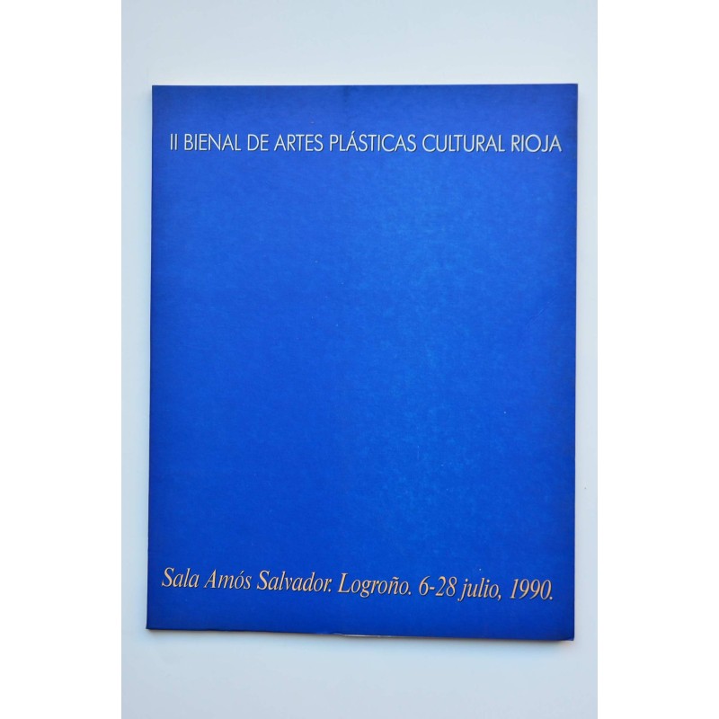 II Bienal de Artes Plásticas Cultural Rioja : Sala Amós Salvador,  1990