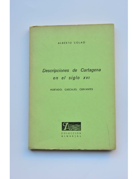 Descripciones de Cartagena en el siglo XVI. Hurtado, Cascales, Cervantes