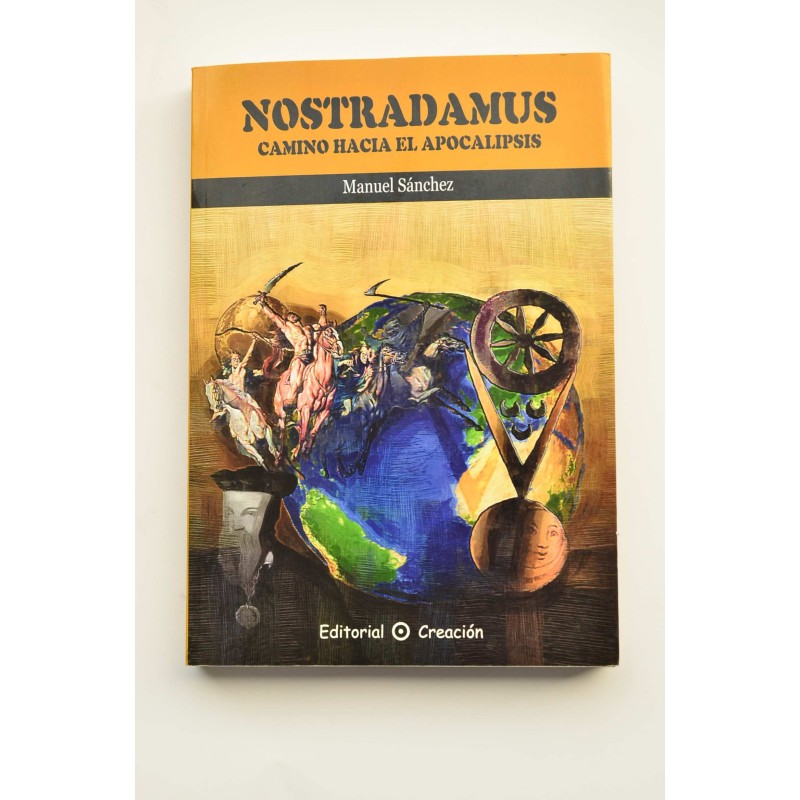 Nostradamus: camino hacia el apocalipsis