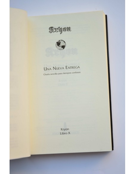 Kryon. Libro X. Una nueva entrega. Charla sencilla para tiempos confusos