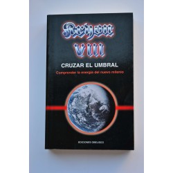Kryon. Libro VIII. Cruzar el umbral. Comprender la...