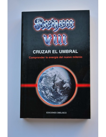 Kryon. Libro VIII. Cruzar el umbral. Comprender la energía del nuevo milenio