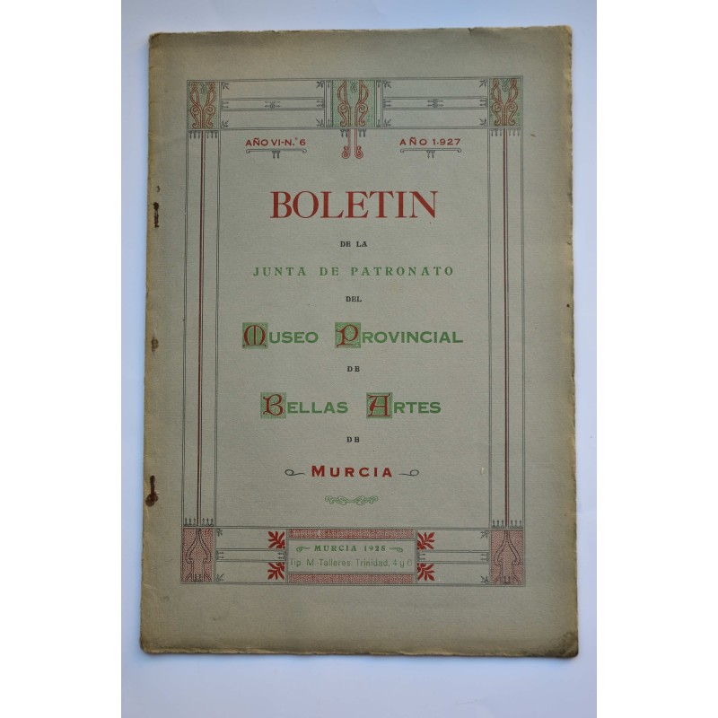 Boletín de la Junta del Patronato del Museo de Bellas Artes de Murcia. Año VI. nº 6, 1927