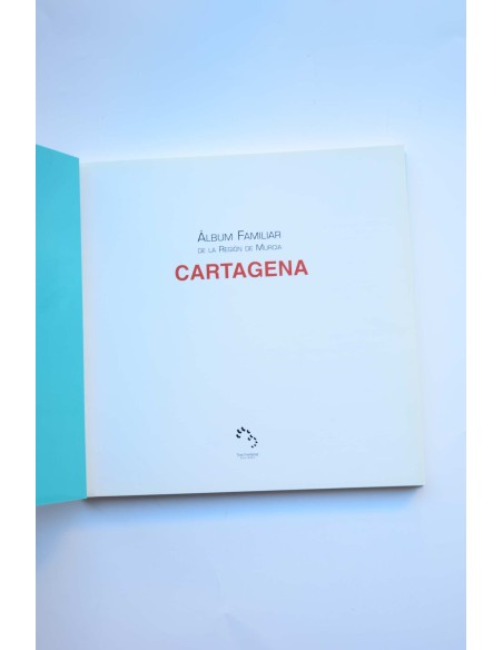 Cartagena. Álbum familiar de la Región de Murcia