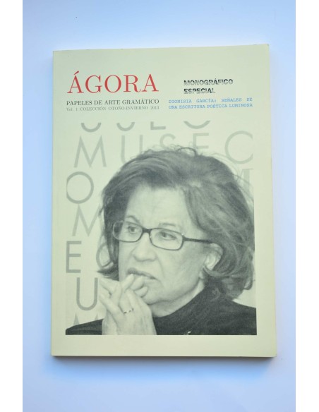 Ágora. Papeles de arte gramático. Vol. 1, 2013. Monográfico especial. Dionisia García