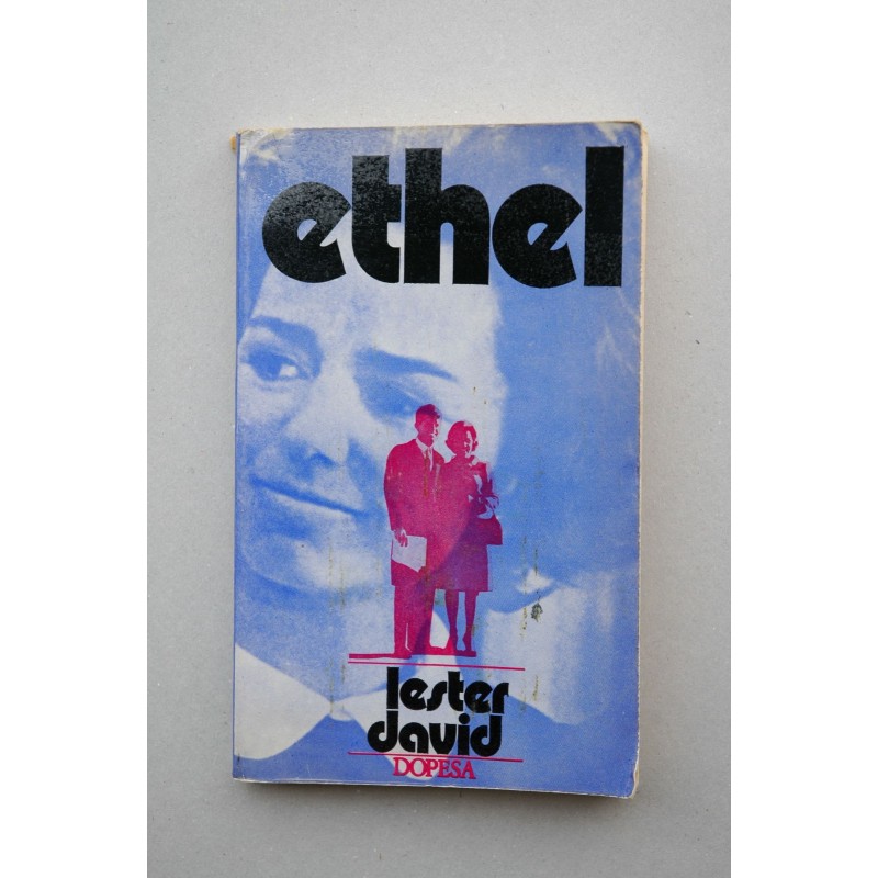 Ethel : la historia de la esposa de Robert F. Kenedy