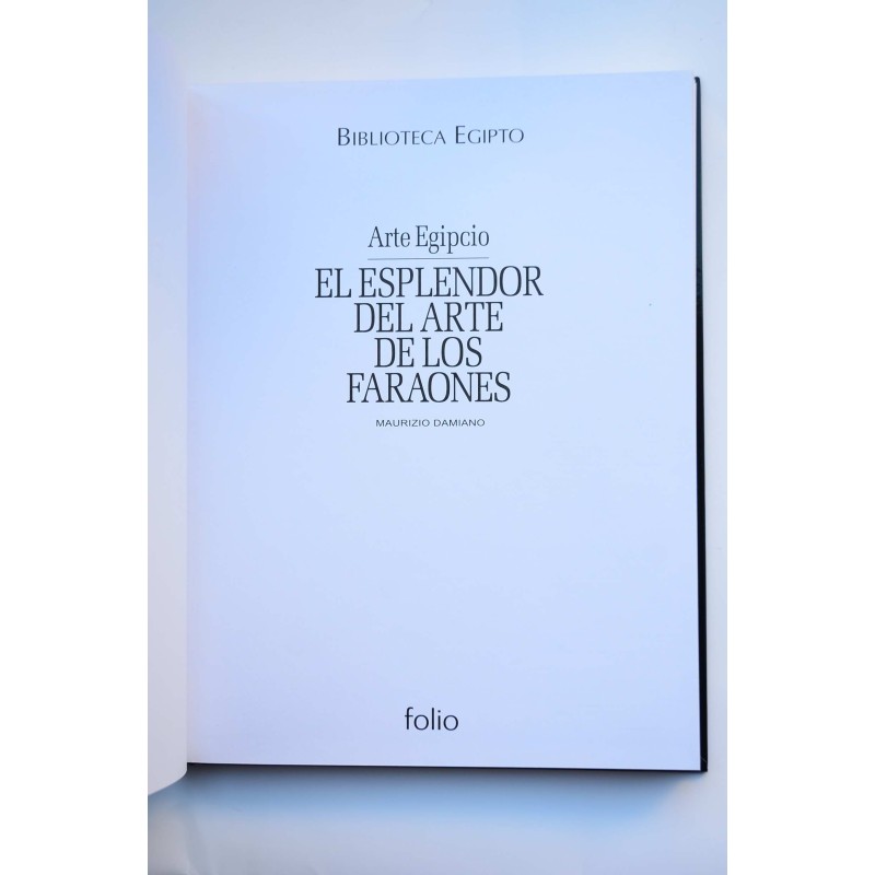 Arte Egipcio. El esplendor del arte de los...