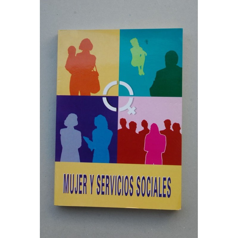 Mujeres y servicios sociales : Jornadas del 8 de marzo del Ayuntamiento de Murcia en los años 1994 a 1996
