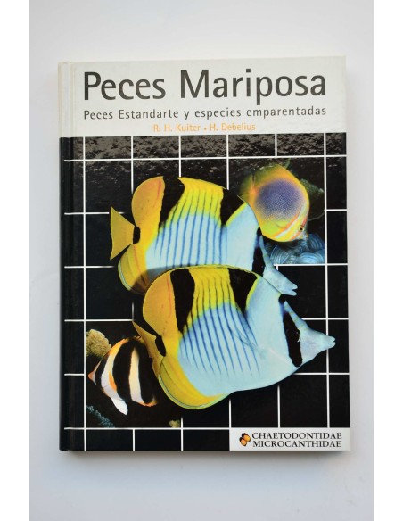 Peces mariposa, peces estandarte y especies emparentadas. Una guía extensa sobre chaetodontidae y microcanthidae