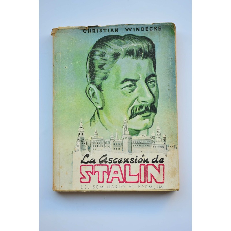 La ascensión de Stalin. Del seminario al Kremlim