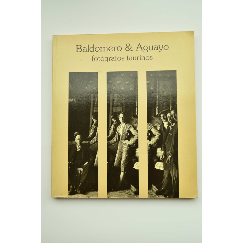 Baldomero & Aguayo. Fotógrafos taurinos