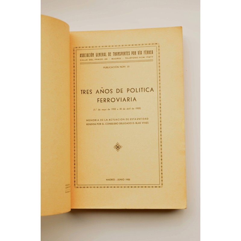 Tres años de política ferroviaria . 1932 a...