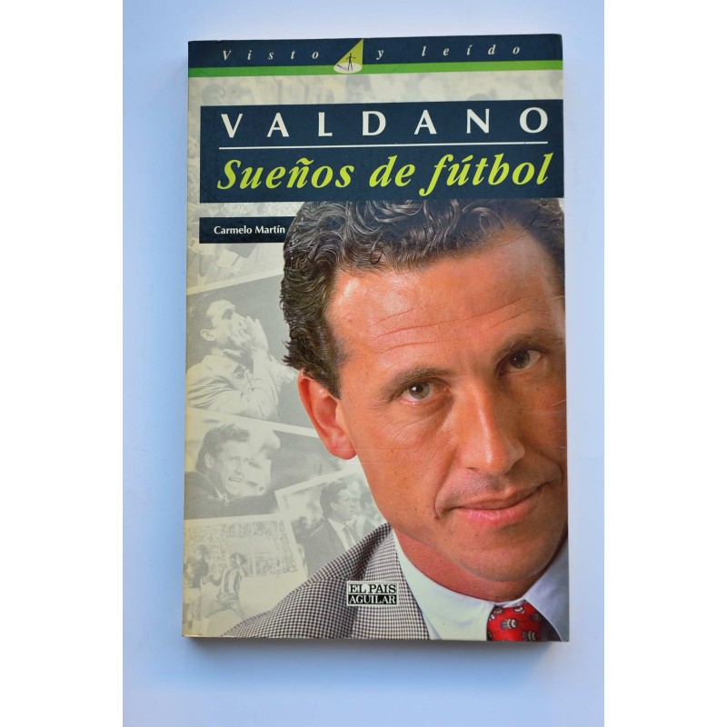 Jorge Valdano. Sueños de fútbol