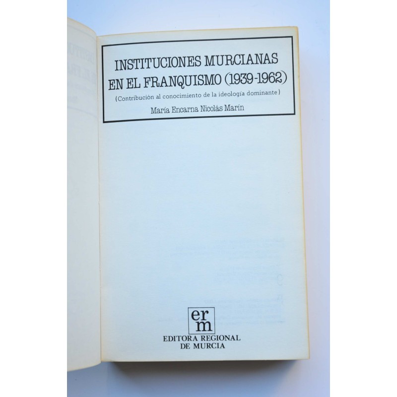 Instituciones murcianas en el Franquismo...