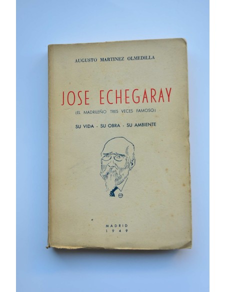 José Echegaray. El madrileño tres veces famoso