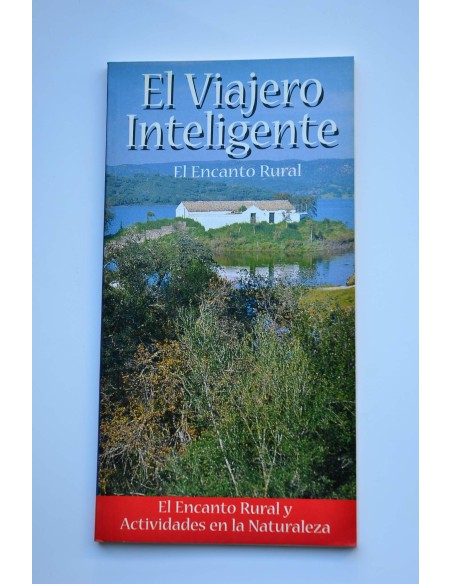 El viajero inteligente. España tierra adentro. El encanto rural y actividades en la naturaleza