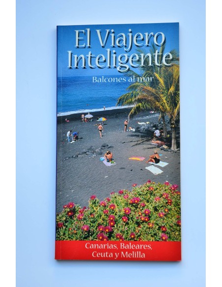El viajero inteligente. Balcones al mar. Canarias, Baleares, Ceuta y Melilla