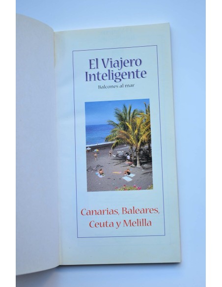 El viajero inteligente. Balcones al mar. Canarias, Baleares, Ceuta y Melilla