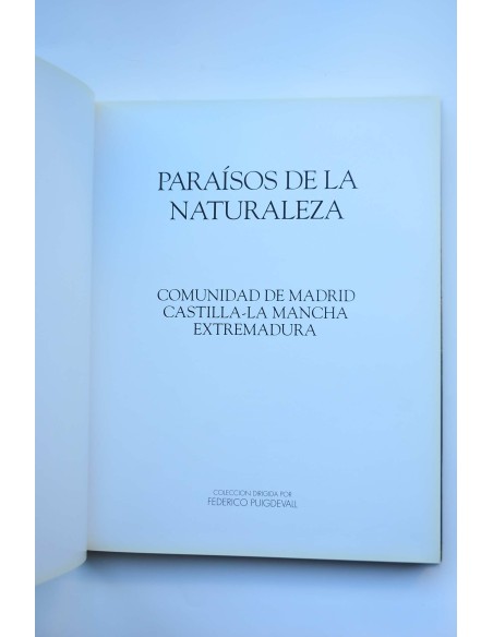 Paraísos de la Naturaleza. Comunidad de Madrid, Castilla-La Mancha, Extremadura