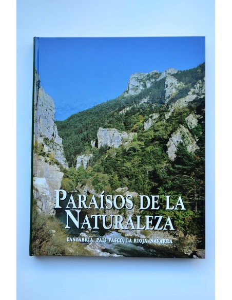 Paraísos de la Naturaleza. Cantabria, País Vasco, La Rioja, Navarra