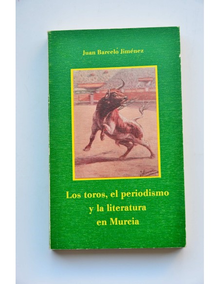 Los toros, el periodismo y la literatura en Murcia