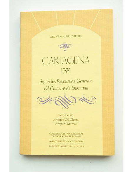 Cartagena 1755. Según las respuestas generales del catastro de Ensenada