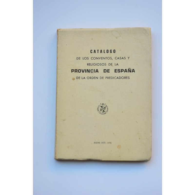 Catálogo de los conventos, casas y religiosos de la provincia de España de la Orden de Predicadores