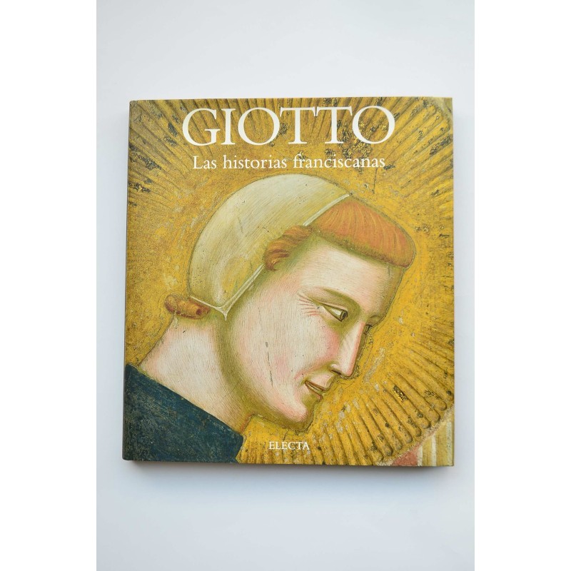Giotto. Las historias franciscanas